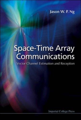 Couverture : SPACE-TIME ARRAY COMMUNICATIONS: VECTOR CHANNEL ESTIMATION AND RECEPTION.