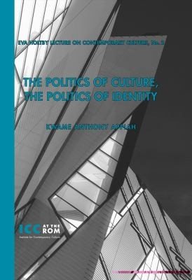 Couverture : The Politics of Culture the Politics of Identity
            
                Eva Holtby Lecture on Contemporary Culture