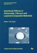 Couverture : Interfacial Effects in Particulate, Fibrous and Layered Composite Materials (Key Engineering Materials, Vol 116-117)