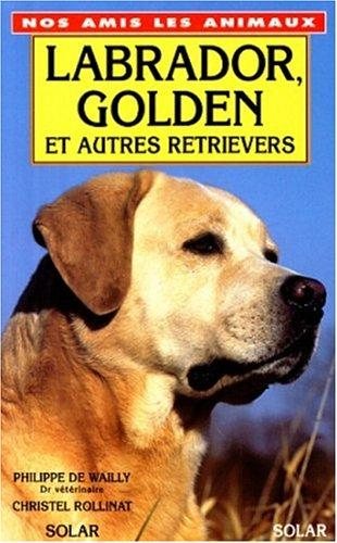 Couverture : Labrador, golden et autres retrievers