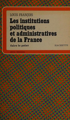Couverture : Les Institutions politiques et administratives de la France