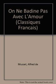 Couverture : On Ne Badine Pas Avec L'Amour
