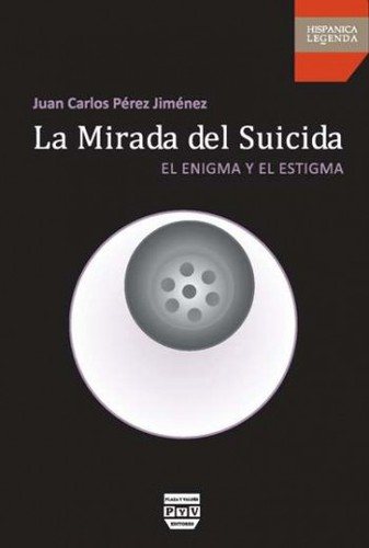 Couverture : La mirada del suicida : el enigma y el estigma