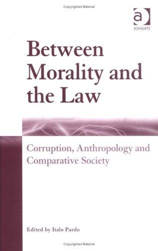 Couverture : BETWEEN MORALITY AND THE LAW: CORRUPTION, ANTHROPOLOGY AND COMPARATIVE SOCIETY; ED. BY ITALO PARDO.