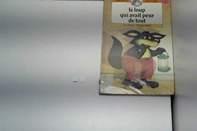 Couverture : Le loup qui avait peur de tout