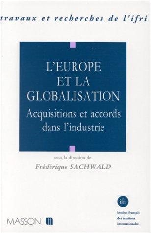 Couverture : L'Europe et la globalisation. Acquisitions et accords dans l'industrie