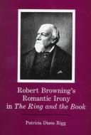 Couverture : Robert Browning's romantic irony in The ring and the book