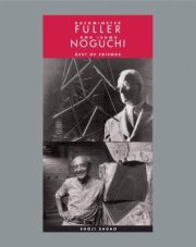 Couverture : Buckminster Fuller And Isamu Noguchi Best Of Friends