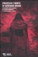 Couverture : Il processo e morte di Giordano Bruno. I documenti con un saggio di Luciano Parinetto
