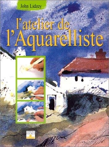Couverture : L'Atelier de l'aquarelliste