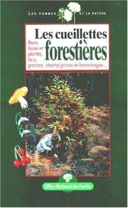 Couverture : Les cueillettes forestières