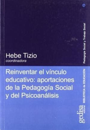 Couverture : Reinventar el vinculo educativo : aportaciones de la pedagogia social y del psicoanalisis
