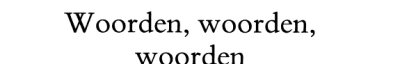 Couverture : Woorden, woorden, woorden