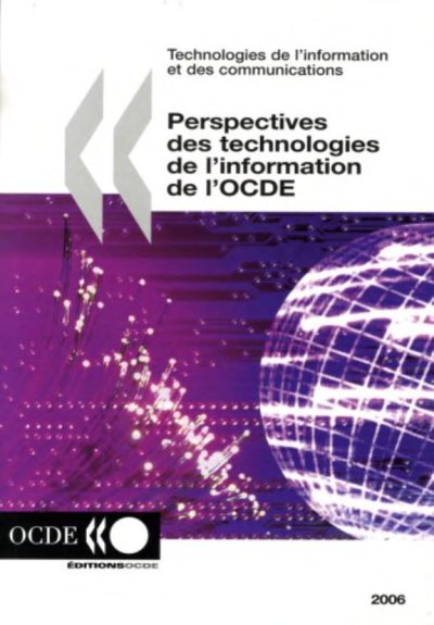 Couverture : Perspectives des technologies de l'information de l'OCDE, 2006 ([8e éd.]) Organisation de coopération et de développement économiques, [Comité de la politique de l'information, de l'informatique et des communications]
