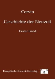 Couverture : Geschichte der Neuzeit (Nachdruck des Originals von 1882) Corvin