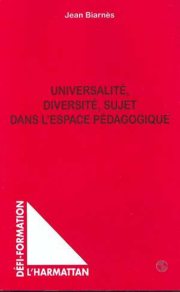 Couverture : UNIVERSALITE DIVERSITE SUJET DANS L'ESPACE PEDAGOGIQUE