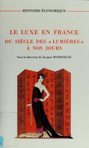 Couverture : Le luxe en France du siècle des Lumières à nos jours