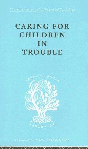 Couverture : Caring for Children in Trouble: International Library of Sociology K