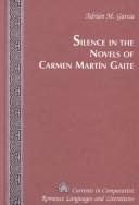 Couverture : Silence in the Novels of Carmen Martin Gaite (Currents in Comparative Romance Languages and Literatures)