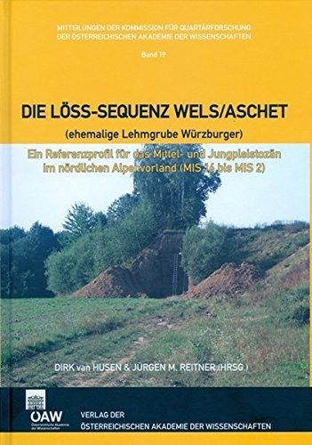Couverture : Die Loss-sequenz Wels/Aschet Ehemalige Lehmgrube Wurzburger: Ein Referenzprofil Fur Das Mittel- Und Jungpleistozan Im Nordlichen Alpenvorland Mis 16 ... fur Quartarforschung) (German Edition)