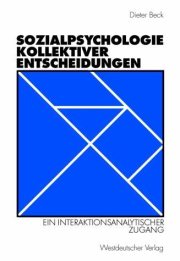 Couverture : Sozialpsychologie kollektiver Entscheidungen. Ein interaktionsanalytischer Zugang.