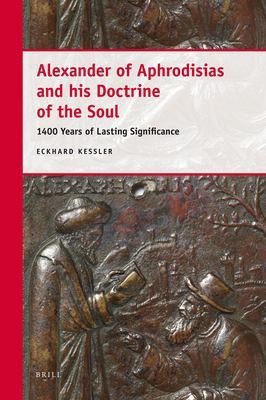 Couverture : Alexander of Aphrodisias and his Doctrine of the soul