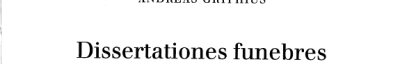 Couverture : Dissertationes funebres, oder, Leichabdankungen