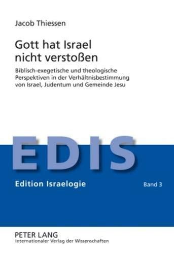 Couverture : Gott hat Israel nicht verstoßen: Biblisch-exegetische und theologische Perspektiven in der Verhältnisbestimmung von Israel, Judentum und Gemeinde Jesu (Edition Israelogie) (German Edition)