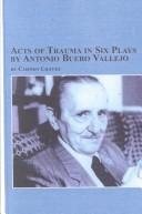 Couverture : Acts of Trauma in Six Plays by Antonio Buero Vallejo (Hispanic Literature, V. 64)