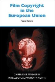 Couverture : Film Copyright in the European Union (Cambridge Intellectual Property and Information Law)