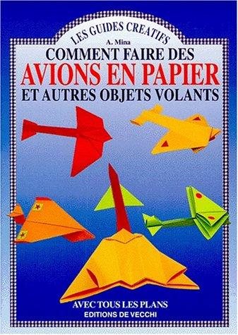 Couverture : Comment faire des avions en papier et autres objets volants
