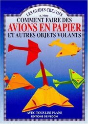 Couverture : Comment faire des avions en papier et autres objets volants