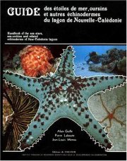 Couverture : Guide des étoiles de mer, oursins et autres échinodermes du lagon de Nouvelle-Calédonie =