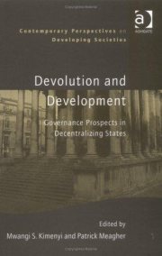 Couverture : DEVOLUTION AND DEVELOPMENT: GOVERNANCE PROSPECTS IN DECENTRALIZING STATES; ED. BY MWANGI S. KIMENYI.