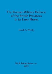 Couverture : The Roman military defence of the British provinces in its later phases