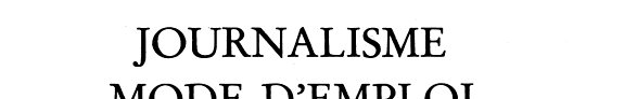 Couverture : Journalisme, mode d'emploi