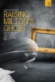 Couverture : Raising Miltons Ghost John Milton And The Sublime Of Terror In The Early Romantic Period
