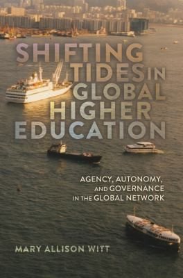 Couverture : Shifting Tides In Global Higher Education Agency Autonomy And Governance In The Global Network