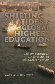 Couverture : Shifting Tides In Global Higher Education Agency Autonomy And Governance In The Global Network