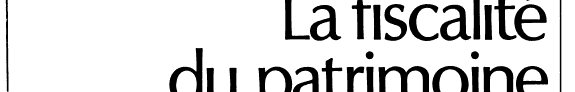 Couverture : La Fiscalité du patrimoine