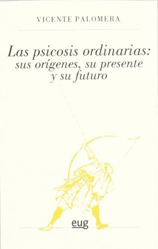 Couverture : Las psicosis ordinarias: sus orÍgenes, su presente y su futuro
