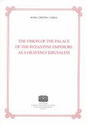 Couverture : The Vision of the Palace of the Byzantine Emperors as a Heavenly Jerusalem