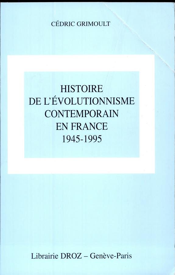 Couverture : Histoire de l'évolutionnisme contemporain en France, 1945-1995