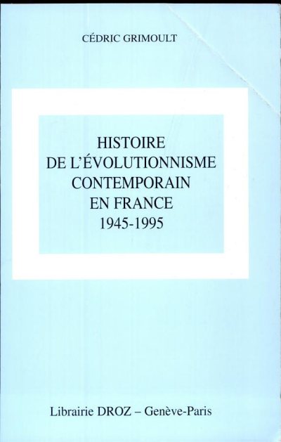 Couverture : Histoire de l'évolutionnisme contemporain en France, 1945-1995