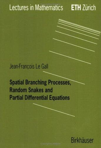 Couverture : Spatial Branching Processes, Random Snakes and Partial Differential Equations (Lectures in Mathematics. ETH Zürich)