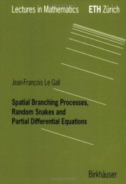 Couverture : Spatial Branching Processes, Random Snakes and Partial Differential Equations (Lectures in Mathematics. ETH Zürich)