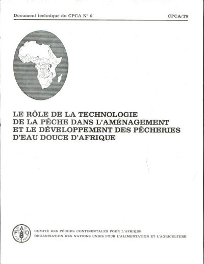 Couverture : Le rôle de la technologie de la pêche dans l'aménagement et le développement des pêcheries d'eau douce d'Afrique