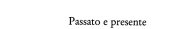 Couverture : Passato e presente