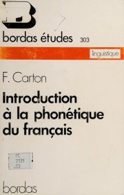 Couverture : Introduction à la phonétique du français (2e éd. rev. et corr.) Fernand Carton,...