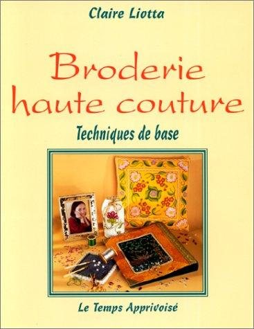 Couverture : Broderie Haute Couture, Techniques de base